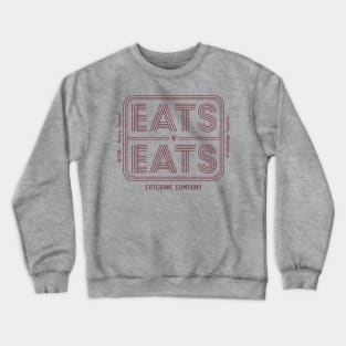 Eats N Eats Catering Crewneck Sweatshirt